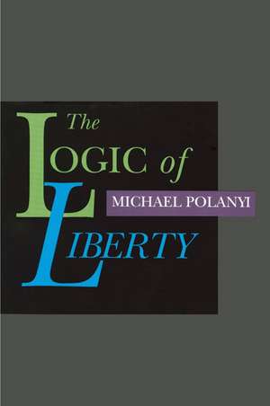 LOGIC OF LIBERTY, THE de MICHAEL POLANYI