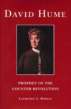 DAVID HUME: PROPHET OF THE COUNTER-REVOLUTION de LAURENCE L BONGIE