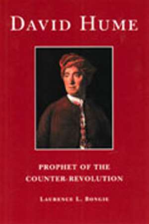 David Hume: Prophet of the Counter Revolution, 2nd Edition de Laurence Bongie