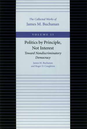 POLITICS BY PRINCIPLE, NOT INTEREST de JAMES M BUCHANAN