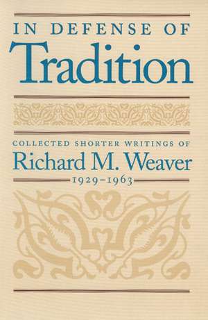 IN DEFENSE OF TRADITION de RICHARD WEAVER