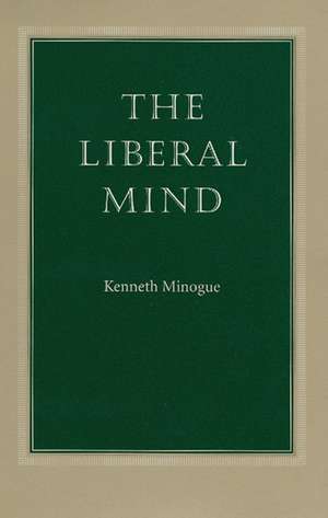 LIBERAL MIND, THE de KENNETH MINOGUE