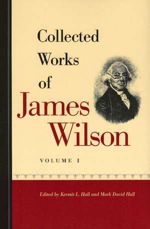 COLLECTED WORKS OF JAMES WILSON 2 VOL PB SET de JAMES WILSON