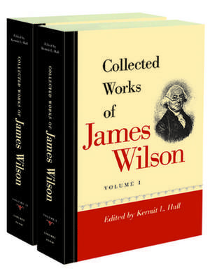 Collected Works of James Wilson Set: An Anthology of Articles and Essays de James Wilson