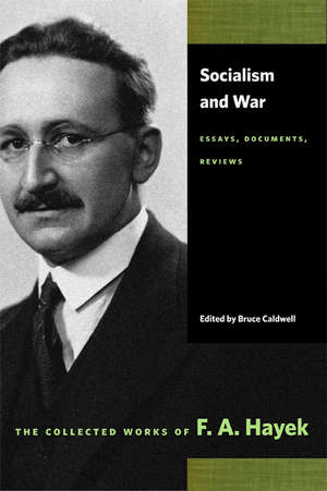 Socialism and War: Essays, Documents, Reviews de F A HAYEK