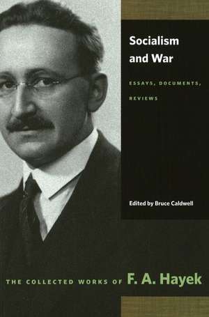 Socialism & War: Essays, Documents & Reviews de F.A. Hayek