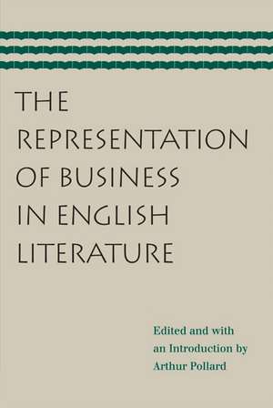 Representation of Business in English Literature, The de Arthur Pollard