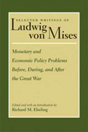 Monetary & Economic Policy Problems Before, During & After the Great War de Richard Ebeling