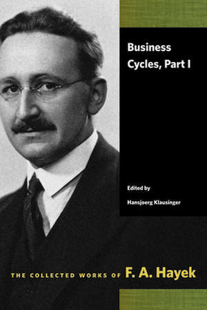 Business Cycles: Part I de F.A. Hayek