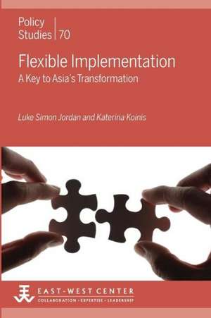 Flexible Implementation: A Key to Asia's Transformation de Luke Simon Jordan