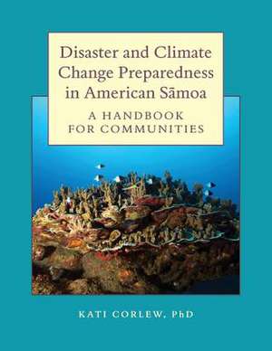 Disaster and Climate Change Preparedness in American Samoa de Dr Kati Corlew