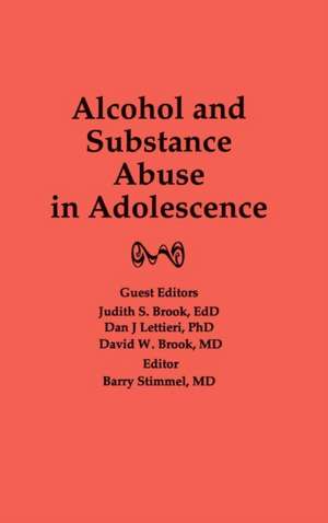 Alcohol and Substance Abuse in Adolescence de Judith Brook