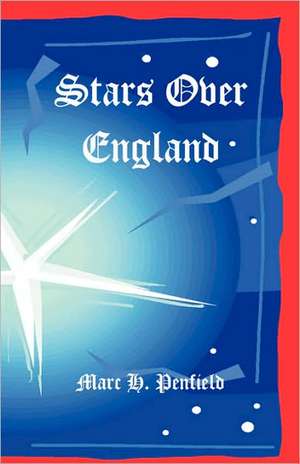 Stars Over England de Marc H. Penfield