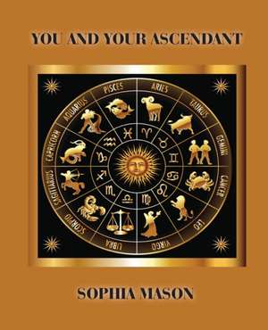 You and Your Ascendant de Sophia Mason