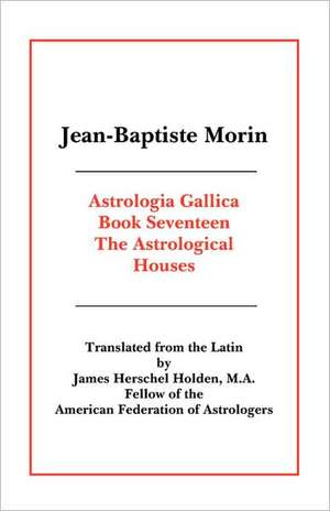 Astrologia Gallica Book 17 de Jean Baptiste Morin