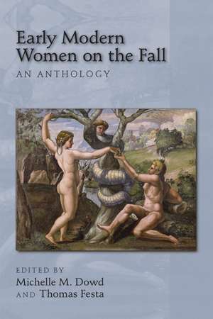 Early Modern Women on the Fall: An Anthology de Michelle M. Dowd