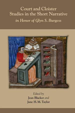 Court and Cloister: Studies in the Short Narrative: In Honor of Glyn S. Burgess de Jean Blacker