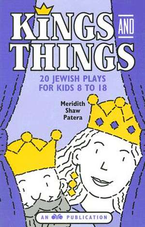 Kings and Things de Meridith Shaw Patera