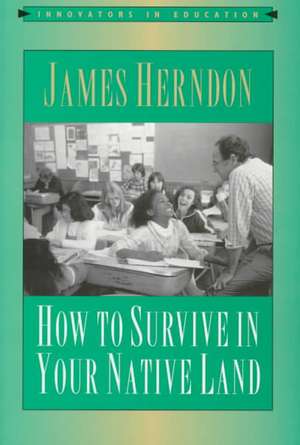 How to Survive in Your Native Land de James Herndon