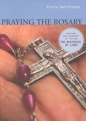 Praying the Rosary de Gloria Hutchinson