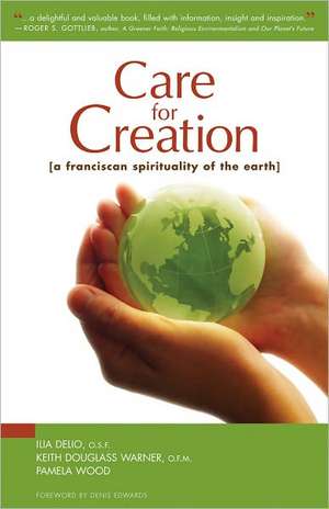 Care for Creation: A Franciscan Spirituality of the Earth de Ilia Delio