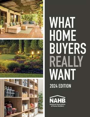 What Home Buyers Really Want, 2024 Edition de Nahb Economics & Housing Policy