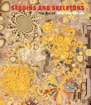 Sequins And Skeletons: The Art of Miriam Wosk de Miriam Wosk