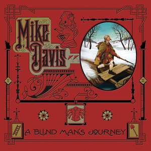 A Blind Man's Journey: The Art of Mike Davis de Mike Davis