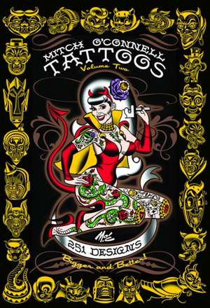 Mitch O'Connell Tattoos Volume Two: 251 Designs, Bigger and Better! de Mitch O'Connell