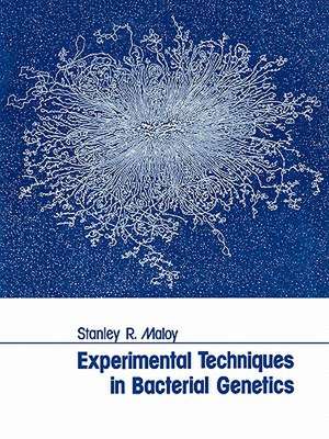 Experimental Techniques in Bacterial Genetics de Stanley R. Maloy