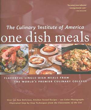 One Dish Meals: Flavorful Single-Dish Meals from the World's Premier Culinary College de The Culinary Institute of America