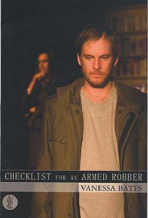 Checklist for an Armed Robber de Vanessa Bates