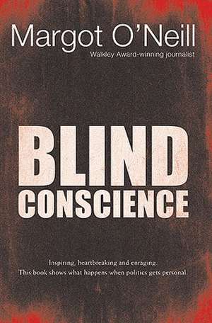 Blind Conscience de Margot O'Neill