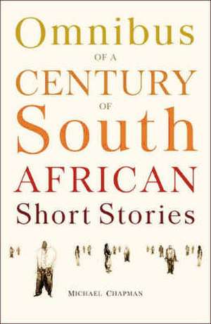 Omnibus of a Century of South African Short Stories de Michael Chapman