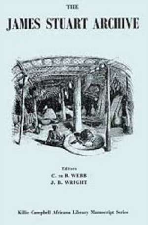 The James Stuart Archive Vol. 1: Of Recorded Oral Evidence Relating to the History of the Zulu and Neighbouring Peoples de Marina B. Ottaway