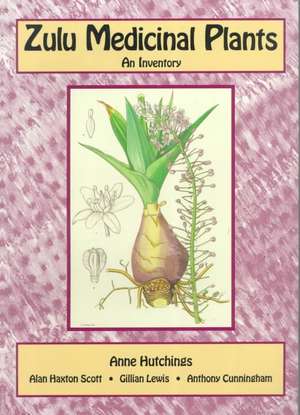 Zulu Medicinal Plants: An Inventory de Alan Haxton Scott