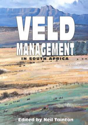 Veld Management in South Africa de Neil Tainton