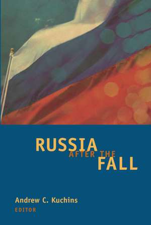 Russia after the Fall de Andrew C. Kuchins