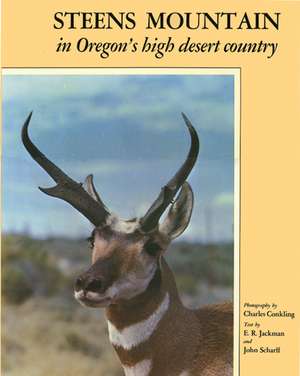 Steens Mountain: In Oregon's High Desert Country de E. R. Jackman