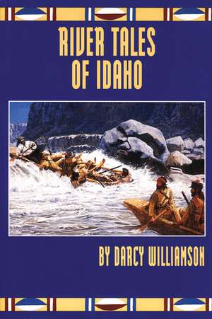 River Tales of Idaho de Darcy Williamson