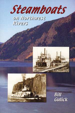 Steamboats on Northwest Rivers de Bill Gulick