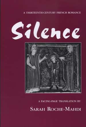 Silence: A Thirteenth-Century French Romance de Sarah Roche-Mahdi