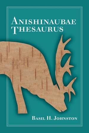 Anishinaubae Thesaurus de Basil H. Johnston