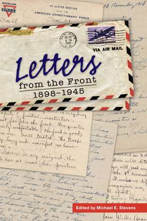 Letters from the Front, 1898-1945 de Michael E. Stevens