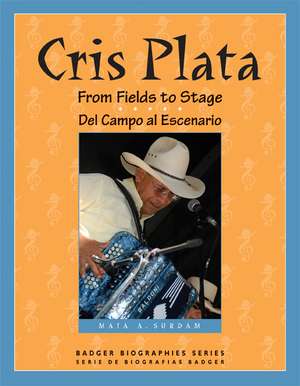 Cris Plata: From Fields to Stage // Del Campo al Escenario de Maia Surdam Ph.D