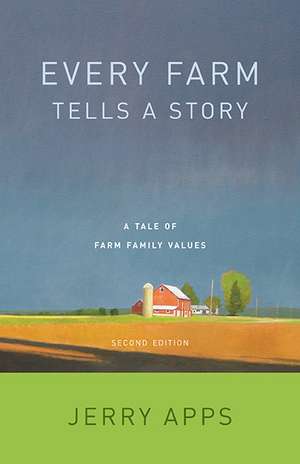 Every Farm Tells a Story: A Tale of Family Values de Jerry Apps