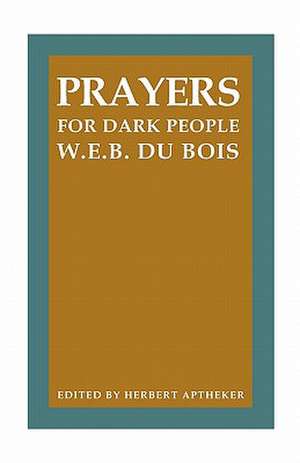 Prayers for Dark People de W. E. B. DuBois