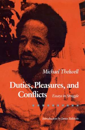 Duties, Pleasures, and Conflicts: Essays in Struggle de Michael M. Thelwell