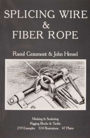 Splicing Wire and Fiber Rope: Saintly Companions in Times of Suffering de Raoul Graumont