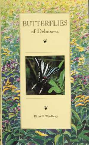 Butterflies of Delmarva de Elton N. Woodbury